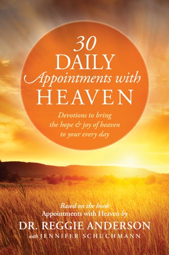 30 Daily Appointments with Heaven. Devotions to Bring the Hope and Joy of Heaven to Your Every Day - 9781414390239 - Anderson, Reggie