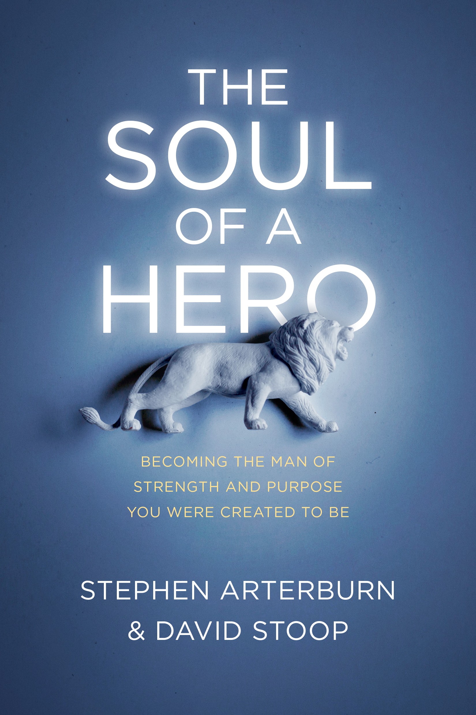 The Soul of a Hero - 9781496427625 - Arterburn, Stephen