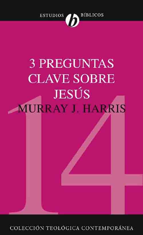 Tres preguntas clave sobre Jesús - 9788482677996 - Murray J. Harris