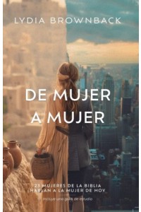 De mujer a mujer  - 9780825463662 - Brownback, Lydia