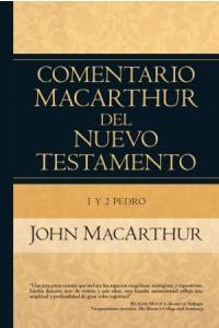 1 y 2 Pedro: Comentario MacArthur del NT -  - MacArthur, John