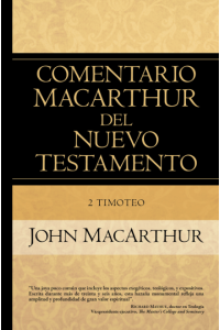 2 Timoteo. Comentario MacArthur del Nuevo Testamento -  - MacArthur, John