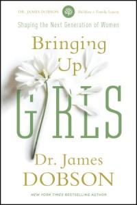  Bringing Up Girls -  - Dobson, James C.
