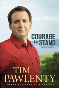  Courage to Stand -  - Pawlenty, Tim