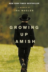 Growing Up Amish. A Memoir -  - Wagler, Ira