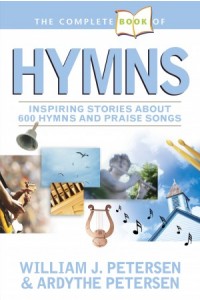 The Complete Book of Hymns -  - Petersen, William