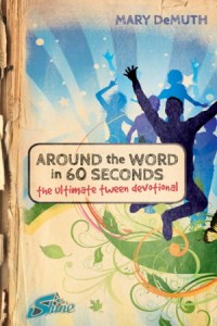 Around the Word in 60 Seconds. The Ultimate Tween Devotional -  - DeMuth, Mary E.