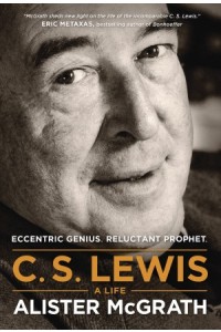  C. S. Lewis -- A Life -  - McGrath, Alister