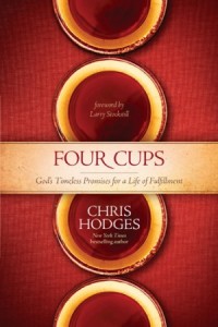 Four Cups. Gods Timeless Promises for a Life of Fulfillment -  - Hodges, Chris