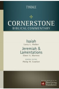 Cornerstone Biblical Commentary:  Isaiah, Jeremiah, Lamentations -  - Walker, Larry L.