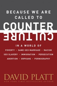 Counter Culture Booklets:  Because We Are Called to Counter Culture -  - Platt, David
