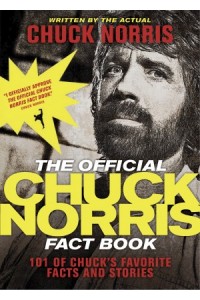 The Official Chuck Norris Fact Book -  - Norris, Chuck