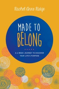 BELONG. A 6-Week Journey to Discover Your Lifes Purpose -  - Ridge, Rachel Anne
