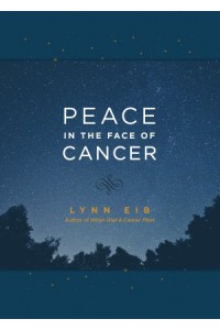 Peace in the Face of Cancer -  - Eib, Lynn