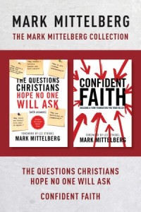 The Mark Mittelberg Collection: The Questions Christians Hope No One Will Ask / Confident Faith -  - Mittelberg, Mark