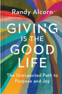  Giving Is the Good Life -  - Alcorn, Randy