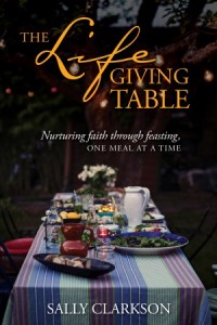 The Lifegiving Table -  - Clarkson, Sally
