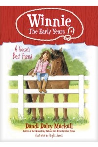 Winnie: The Early Years:  A Horse's Best Friend -  - Mackall, Dandi Daley
