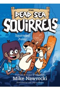 The Dead Sea Squirrels:  Squirreled Away -  - Nawrocki, Mike