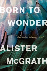  Born to Wonder -  - McGrath, Alister