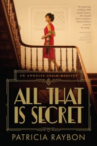 An Annalee Spain Mystery:  All That Is Secret -  - Raybon, Patricia