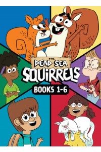 The Dead Sea Squirrels: The Dead Sea Squirrels 6-Pack Books 1-6: Squirreled Away / Boy Meets Squirrels / Nutty Study Buddies / Squirrelnapped! / Tree-mendous Trouble / Whirly Squirrelies -  - Nawrocki, Mike