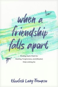  When a Friendship Falls Apart -  - Thompson, Elizabeth Laing