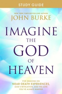 Imagine the God of Heaven Study Guide -  - Burke, John