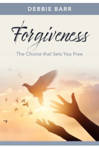 Hope and Healing:  Forgiveness -  - Barr, Debbie