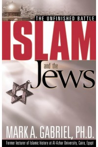 Islam And The Jews -  - Gabriel, Mark A