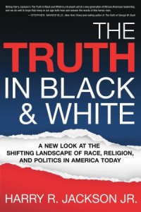 The Truth In Black & White -  - Jackson, Harry R, Jr.