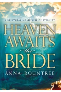 Heaven Awaits the Bride -  - Rountree, Anna