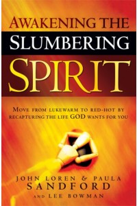 Awakening The Slumbering Spirit -  - Sandford, John Loren
