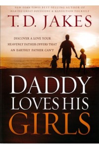 Daddy Loves His Girls -  - Jakes, T. D.