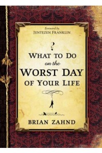 What To Do On The Worst Day Of Your Life -  - Zahnd, Brian