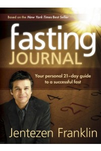 Fasting Journal -  - Franklin, Jentezen