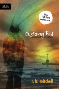 Castaway Kid. One Mans Search for Hope and Home -  - Mitchell, R. B.