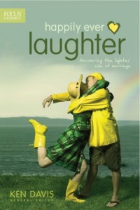 Happily Ever Laughter. Discovering the Lighter Side of Marriage -  - Focus on the Family