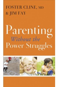 Parenting without the Power Struggles -  - Cline, Foster