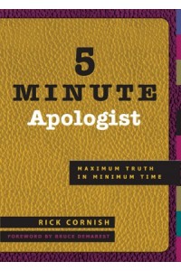 5 Minute Apologist. Maximum Truth in Minimum Time -  - Cornish, Rick