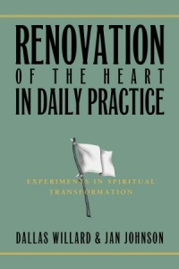 Renovation of the Heart in Daily Practice. Experiments in Spiritual Transformation -  - Johnson, Jan
