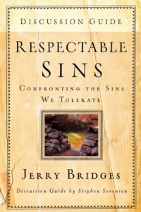Respectable Sins Discussion Guide. Confronting the Sins We Tolerate