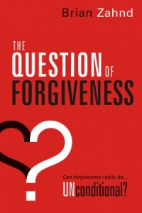The Question of Forgiveness -  - Zahnd, Brian