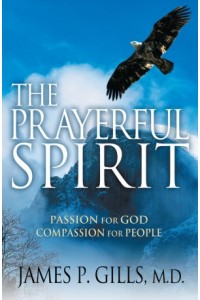 The Prayerful Spirit -  - Gills, James P.