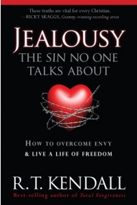 Jealousy--The Sin No One Talks about -  - Kendall, R.T.
