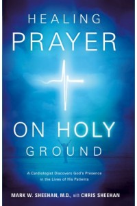 Healing Prayer on Holy Ground -  - Sheehan, Mark W.