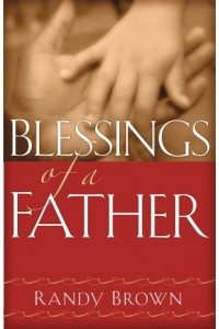 Blessings of a Father -  - Brown, Randy