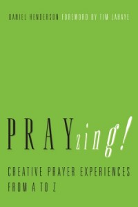 PRAYzing!. Creative Prayer Experiences from A to Z -  - Henderson, Daniel