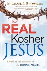 The Real Kosher Jesus -  - Brown, Michael L.