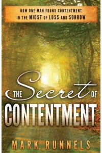 The Secret of Contentment -  - Runnels, Mark